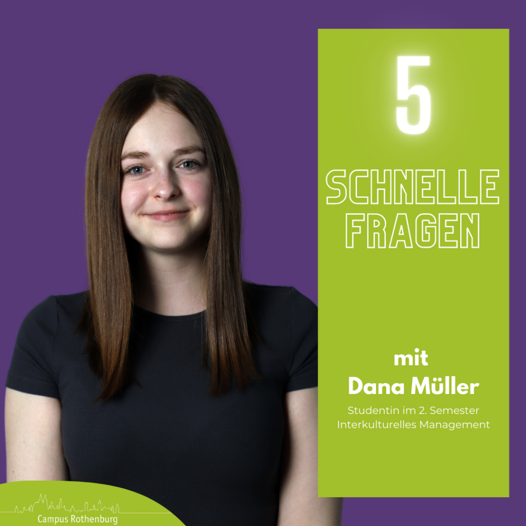 5 schnelle Fragen mit Dana Müller, Studentin im 2. Semester Interkulturelles Management